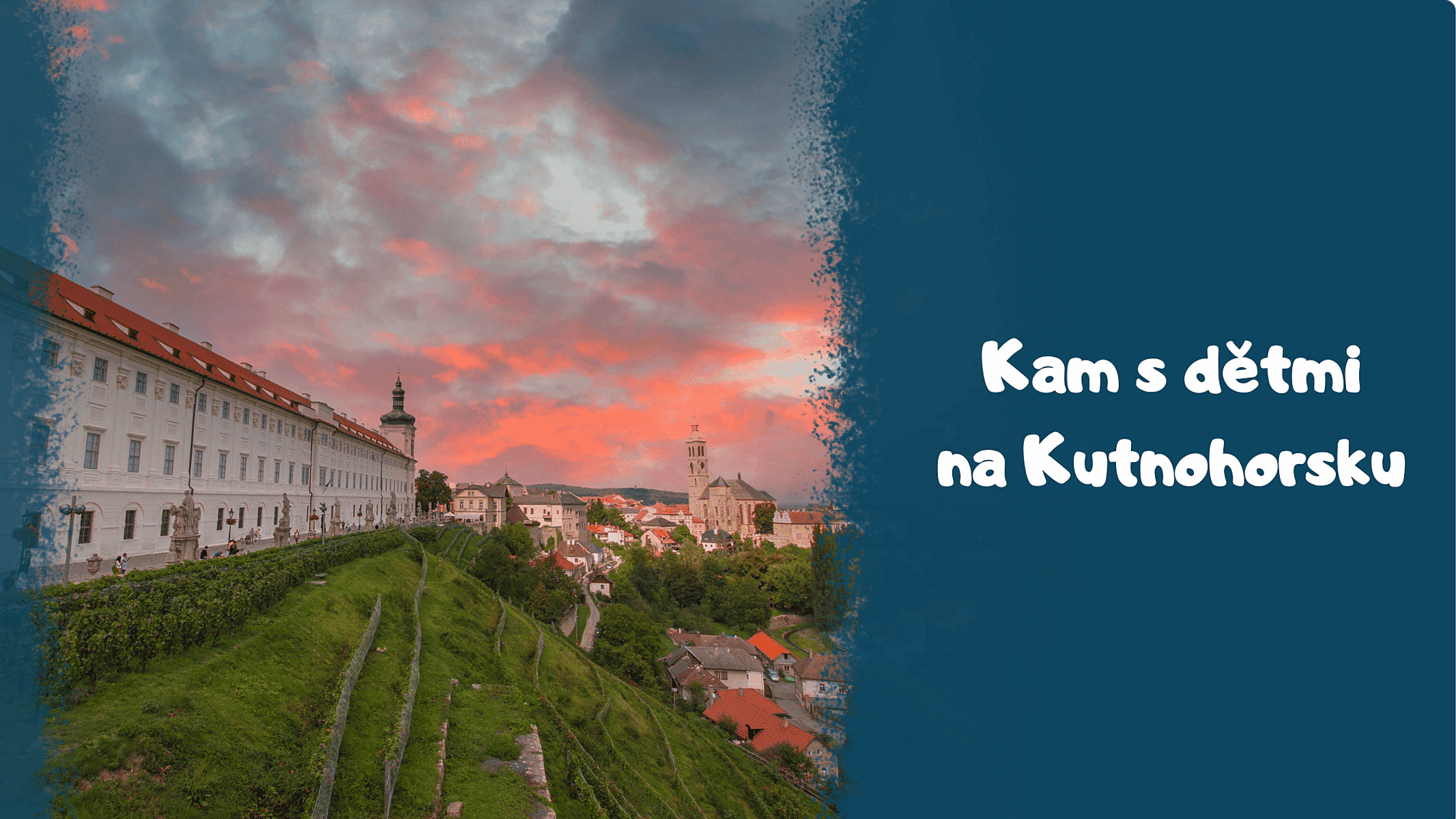 4 výletní tipy Aneb prozkoumejte s dětmi Kutnohorsko