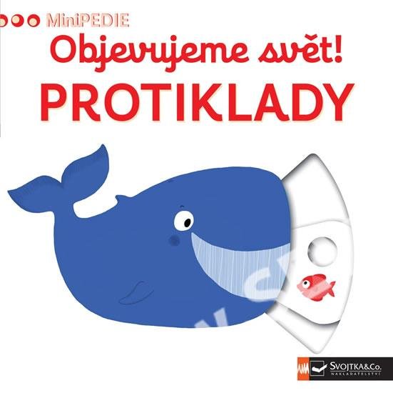 MiniPEDIE Objevujeme svět! Protiklady